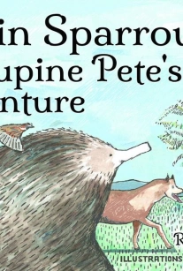 Robin Sparrow and Porcupine Pete's Adventure