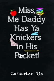 Miss, Me Daddy Has Ya Knickers in His Pocket
