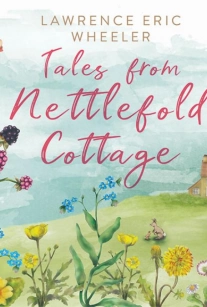 Tales From Nettlefold Cottage