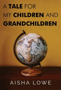 A Tale for my Children and Grandchildren